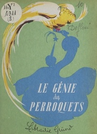 Germaine Deflou et F.-J. Bertier - Le génie des perroquets.