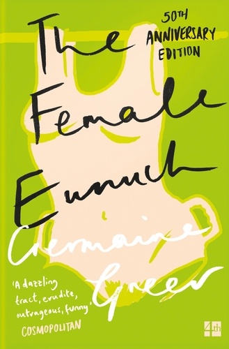 Germaine Greer - The Female Eunuch.