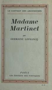 Germaine Lefrancq - Madame Martinet.