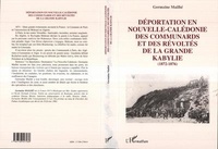 Germaine Mailhé - Déportation en Nouvelle-Calédonie des communards et des révoltés de la Grande Kabylie - 1872-1876.