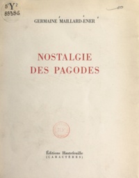 Germaine Maillard-Ener et Jacques Etcheberry - Nostalgie des pagodes.