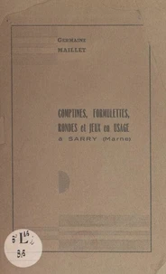 Comptines, formulettes, rondes et jeux en usage à Sarry (Marne)
