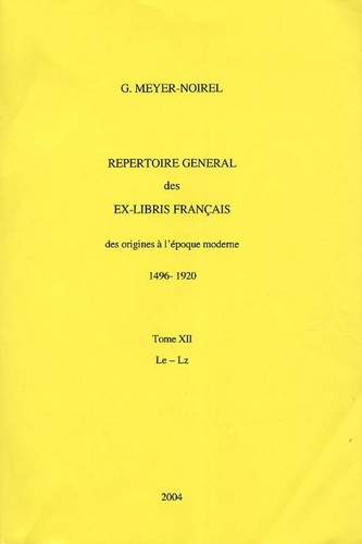 Germaine Meyer-Noirel - Répertoire général des ex-libris français, des origines à l'époque moderne (1496-1920) - Tome 12, Le - Lz.