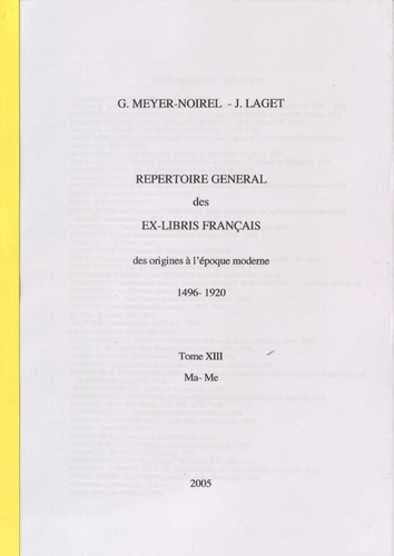 Germaine Meyer-Noirel et Jacques Laget - Répertoire général des ex-libris français, des origines à l'époque moderne (1496-1920) - Tome 13, Ma-Me.