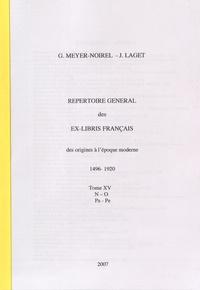 Germaine Meyer-Noirel et Jacques Laget - Répertoire général des ex-libris français, des origines à l'époque moderne (1496-1920) - Tome 15, N-O Pa-Pe.