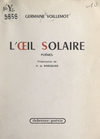 Germaine Voillemot et Henry de Waroquier - L'œil solaire.