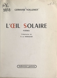 Germaine Voillemot et Henry de Waroquier - L'œil solaire.