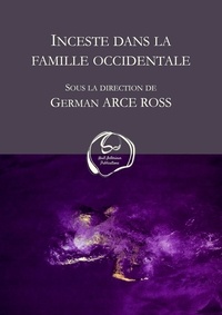 German Arce Ross - Inceste dans la famille occidentale.