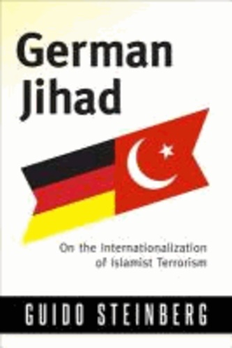 German Jihad - On the Internationalization of Islamist Terrorism.