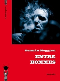 German Maggiori - Entre hommes.