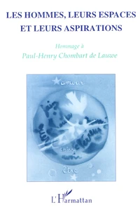 Les hommes, leurs espaces et leurs aspirations