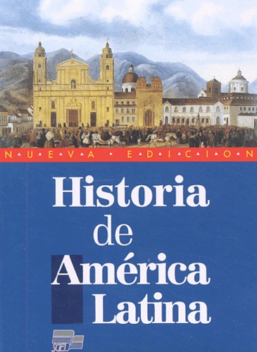 Germàn Vàzquez et Nelson Martinez Diaz - Historia De America Latina. 2nda Edicion 2000.