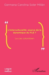 Germana Carolina Soler Millan - L'interculturalité, source de la dynamique du FLE ? - Le cas colombien.