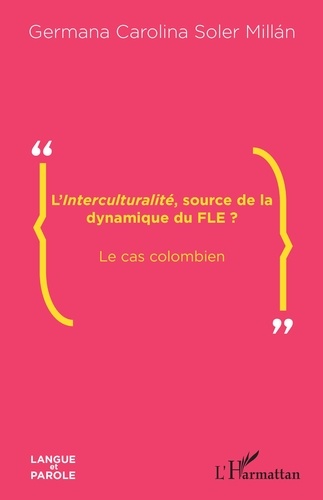 L'interculturalité, source de la dynamique du FLE ?. Le cas colombien