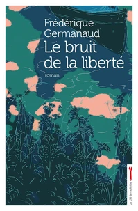 Le bruit de la liberté