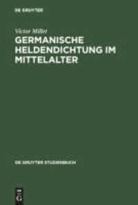 Germanische Heldendichtung im Mittelalter - Eine Einführung.