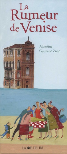 Germano Zullo et  Albertine - La rumeur de Venise.