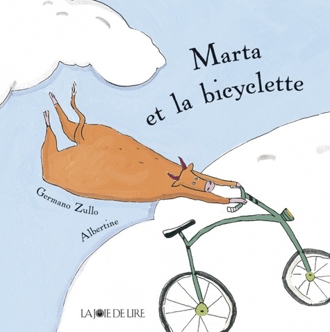 Germano Zullo et  Albertine - Marta et la bicyclette.