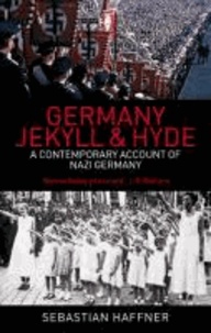 Germany Jekyll and Hyde - An eyewitness analysis of Nazi Germany.