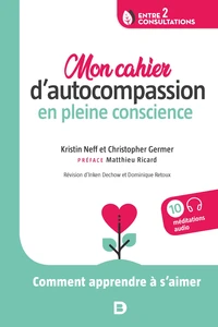 Mon cahier d'autocompassion en pleine conscience