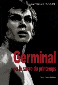 Germinal Casado - Germinal ou le sacre du printemps - Mémoires du Ballet du 20e siècle et Danza Viva.