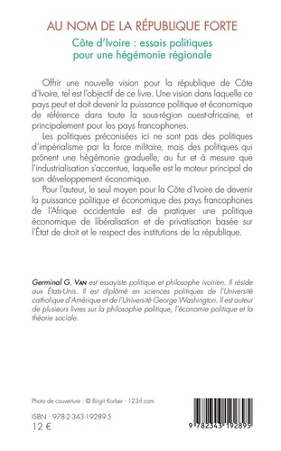 Au nom de la République forte. Côte d'Ivoire : essais politiques pour une hégémonie régionale