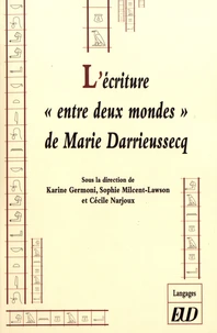 L'écriture "entre deux mondes" de Marie Darrieussecq