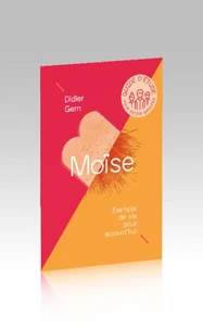 Moïse, exemple de vie pour aujourd’hui