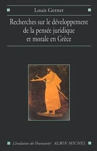 Recherche sur le développement de la pensée juridique et morale en Grèce.