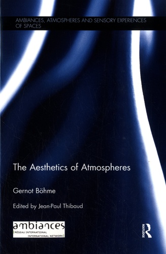 Gernot Böhme - The Aesthetics of Atmospheres.