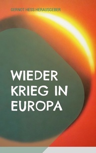 Téléchargement du livre Wieder Krieg in Europa  - Fünf Freunde schaffen Rat 9783757848781 (French Edition) MOBI par Gernot Hess