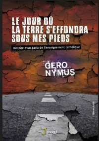 Gero Nymos - Le jour où la terre s'effrondra sous mes pieds.