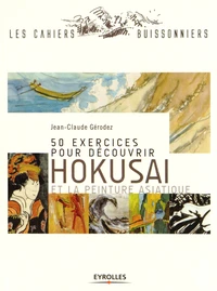 50 exercices pour découvrir Hokusai et la peinture asiatique