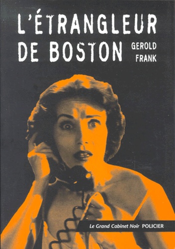 Gerold Frank - L'étrangleur de Boston.