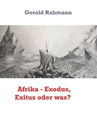 Gerold Rahmann - Afrika - Exodus, Exitus oder was?.