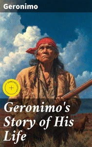 Geronimo's Story of His Life