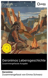 Geronimos Lebensgeschichte (Zusammengefasste Ausgabe)