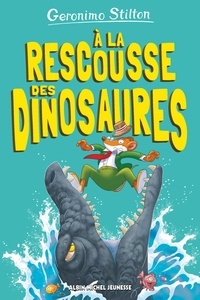 Geronimo Stilton - A la rescousse des dinosaures ! - tome 8 - Sur l'île des derniers dinosaures - tome 8.