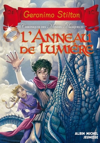 Geronimo Stilton - Chroniques des mondes magiques Tome 4 : L'anneau de lumière.