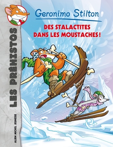 Géronimo Stilton - Les Préhistos Tome 3 Des stalactites dans les moustaches !