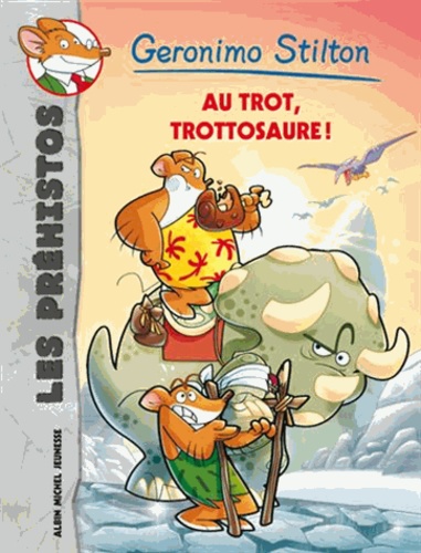 Géronimo Stilton - Les Préhistos Tome 4 Au trot, trottosaure ! - Occasion