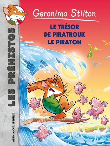 Géronimo Stilton - Les Préhistos Tome 7 Le trésor de Piratrouk le piraton