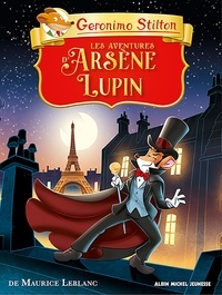 Geronimo Stilton - Geronimo Stilton présente  : Les Aventures d'Arsène Lupin.