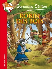 Geronimo Stilton - Geronimo Stilton présente  : Robin des bois.