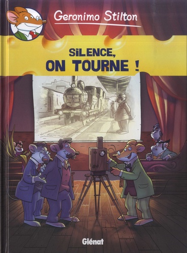 Geronimo Stilton Tome 16 Silence, on tourne !