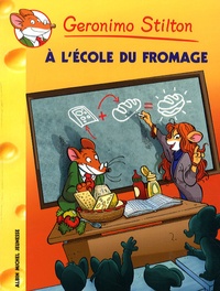 Geronimo Stilton - Geronimo Stilton Tome 46 : A l'école du fromage.