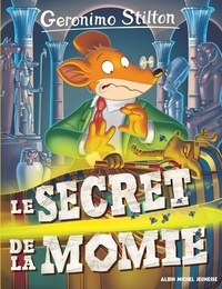 Geronimo Stilton - Le Secret de la momie.