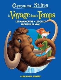 Geronimo Stilton - Le Voyage dans le Temps  : Les mammouths, les grecs, Léonard de Vinci.