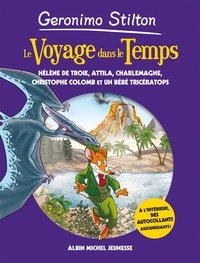 Geronimo Stilton - Le Voyage dans le temps - tome 6 - Hélène de Troie - Attila - Charlemagne - Christophe Colomb et un bébé Tricératops.