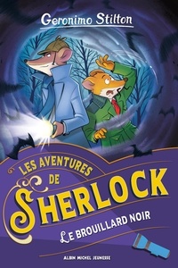 Geronimo Stilton - Les aventures de Sherlock  : Le brouillard noir.